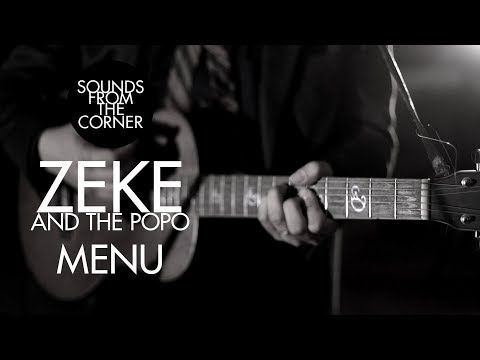 Zeke And The Popo - Menu | Sounds From The Corner Session #18