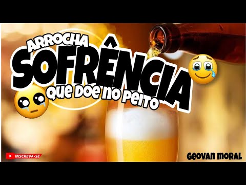 🔥ARROCHA SOFRÊNCIA😭2023 SÓ AS QUE DOE NO PEITO Parte 01#canaldetonamelody