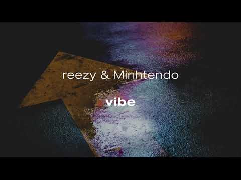 reezy & Minhtendo - Vibe Extended Mix