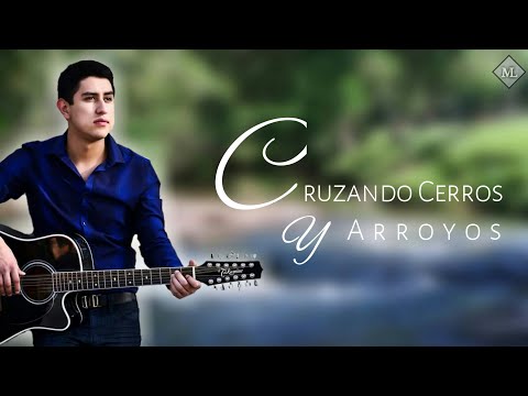 Cruzando Cerros Y Arroyos • Julian Mercado