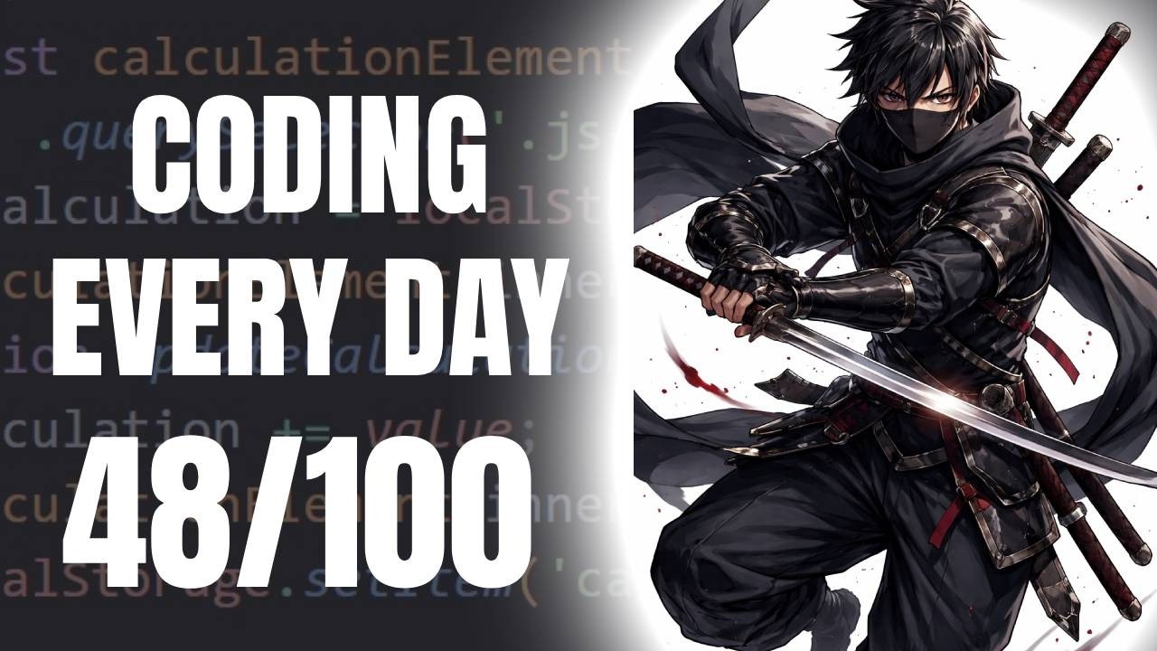 Coding Every Day Day 48/100