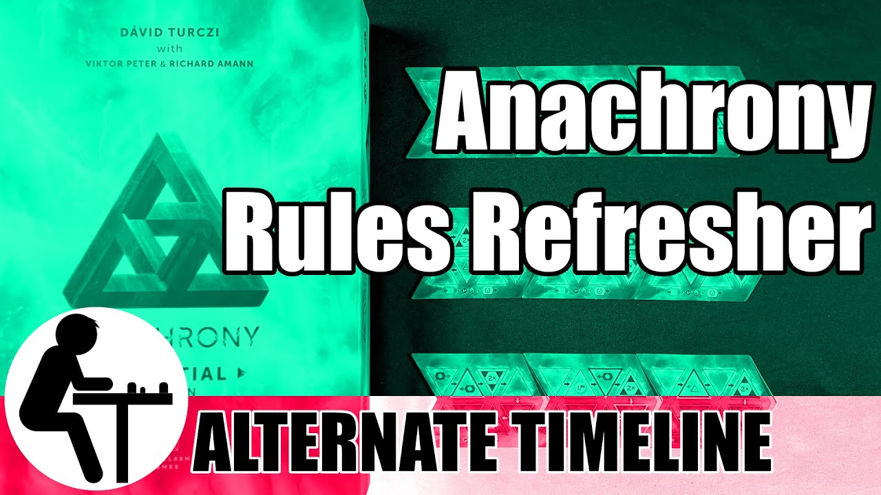 Anachrony Rules Refresher: Alternate Timeline