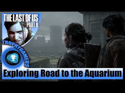 The Last of us 2 - Road to the Aquarium (Seattle Day 3) Explore Chapter 20 Walkthrough Gameplay