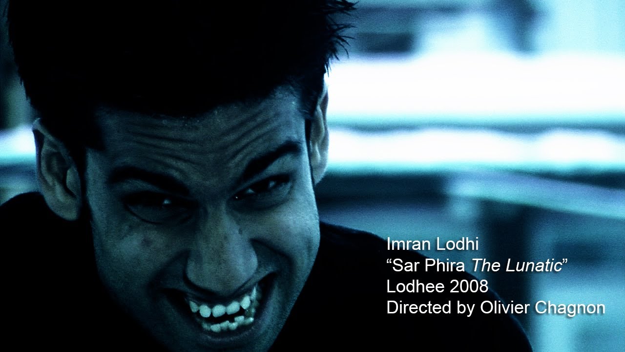 Lodhee - Sar Phira (The Lunatic), directed by Olivier Chagnon 
