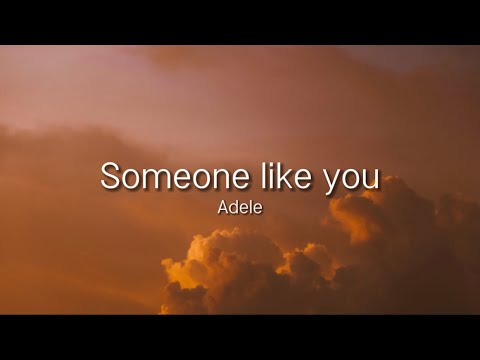 AdeleのSomeone like you 中英歌詞 (Someone like you中英文歌詞 Adele)
