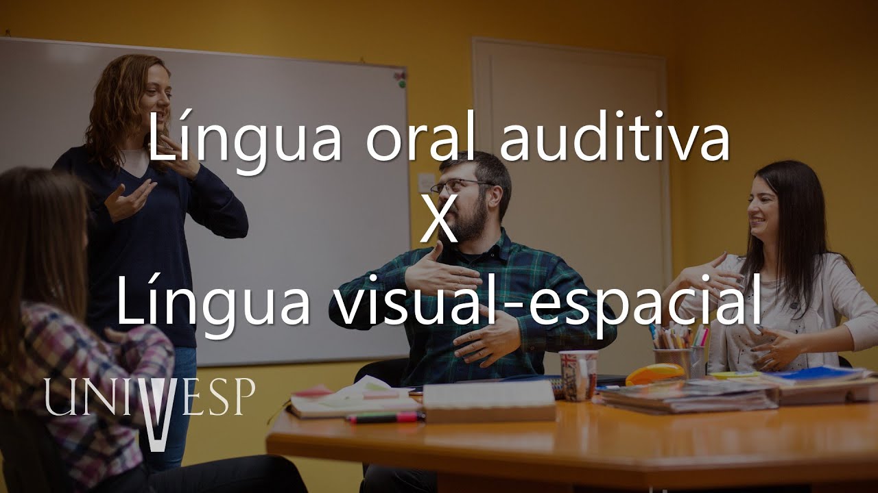 Letramento em LIBRAS para professores - Língua oral auditiva X Língua visual-espacial