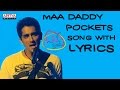 Maa Daddy Pockets Full Song With Lyrics - Oh My ...