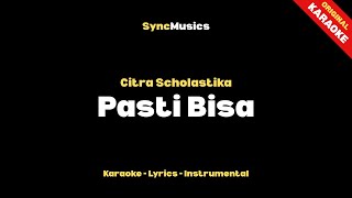 Download lagu Citra Scholastika - Pasti Bisa | Karaoke - Lirik - Instrumental mp3