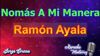 Karaoke Monterrey - Ramon Ayala - Nomás A Mi Manera