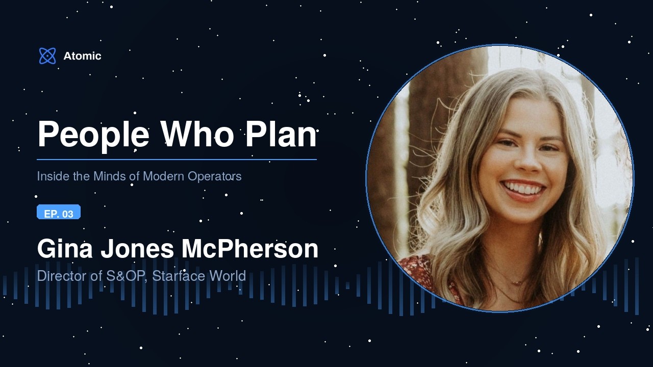 Ep. 3: Gina Jones McPherson, Director S&OP @ Starface World