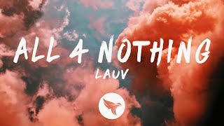 Lauv - All 4 Nothing (Lyrics) [I&#39;m So In Love]