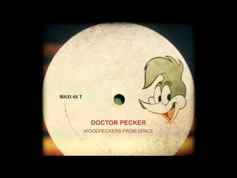 Doctor Pecker -Woodpeckers From Space 1986