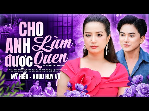 Cho Anh Được Làm Quen - Mỹ Hiếu & Khưu Huy Vũ | Nhạc Vàng Song Ca Gây Nghiền, Official MV 4K