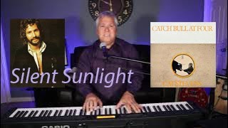 Silent Sunlight (Yusuf/Cat Stevens Cover -  from Catch Bull at Four and B-side of hit song The Hurt)