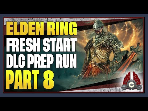 CohhCarnage Plays Elden Ring (Dex/No Summons/No Shields Shadow Of The Erdtree Prep) - Part 8