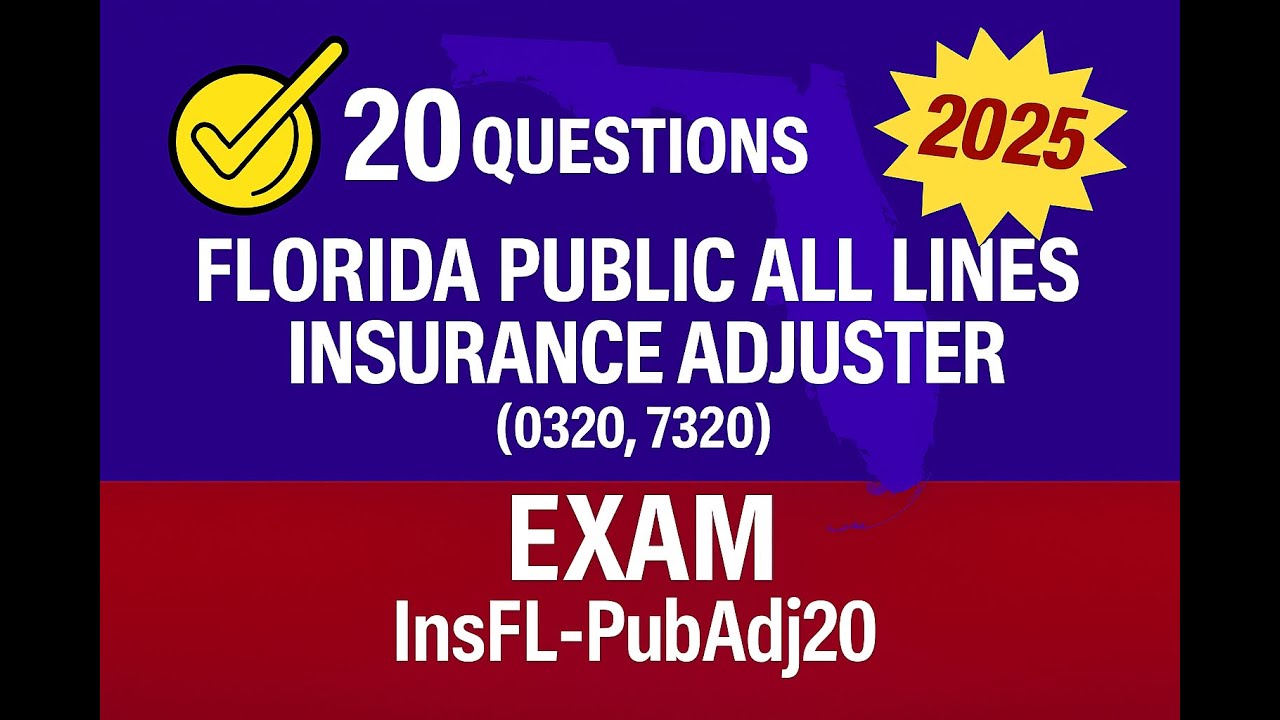 Florida Public All Lines Insurance Adjuster Practice Exam (InsFL-PubAdj20) - 20 Questions Free