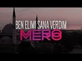 MERO Ben Elimi Sana Verdim Official Video