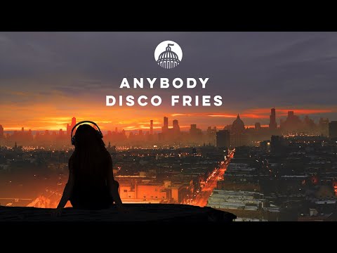 Disco Fries - Anybody