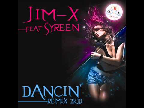 Jim X feat Syreen-Dancin' 2K10.wmv
