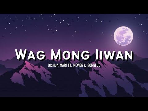 Wag mong iiwan - Joshua Mari (ft. Wevier & Bonblue) | (Lyric Video)