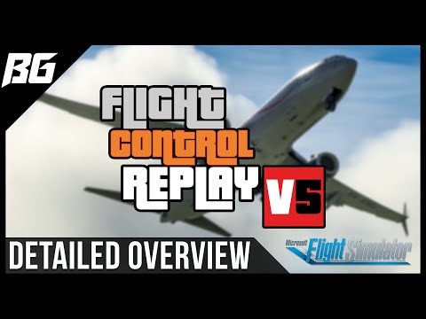 MSFS Flight Control Replay V5 Detailed Overview