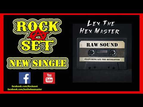 Rockaset "Raw Sound" Ft. Lex The Hex Master