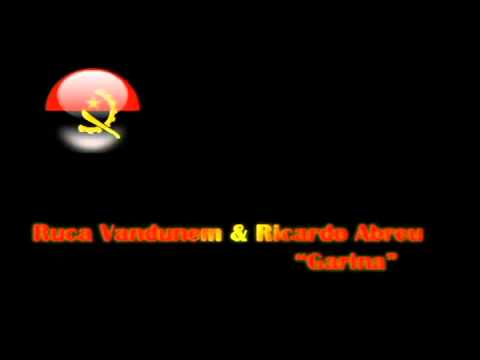 Ruca Van Dunem  Ricardo Abreu   Garina