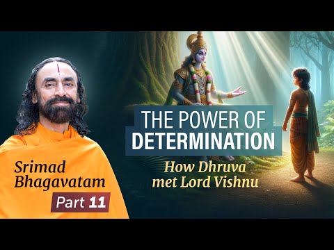 The Power of Determination - How Dhruva Met Lord Vishnu? | Bhagavatham Ep 11 - Swami Mukundananda