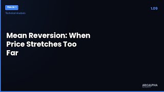 Mean Reversion: When Price Stretches Too Far
