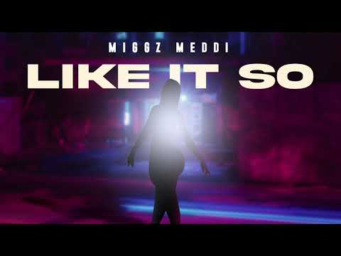 Miggz Meddi - Like It So (Official Audio)