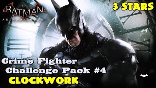Batman Arkham Knight ★ Crime Fighter Challenge Pack #4 ★ Clockwork [3 Stars]
