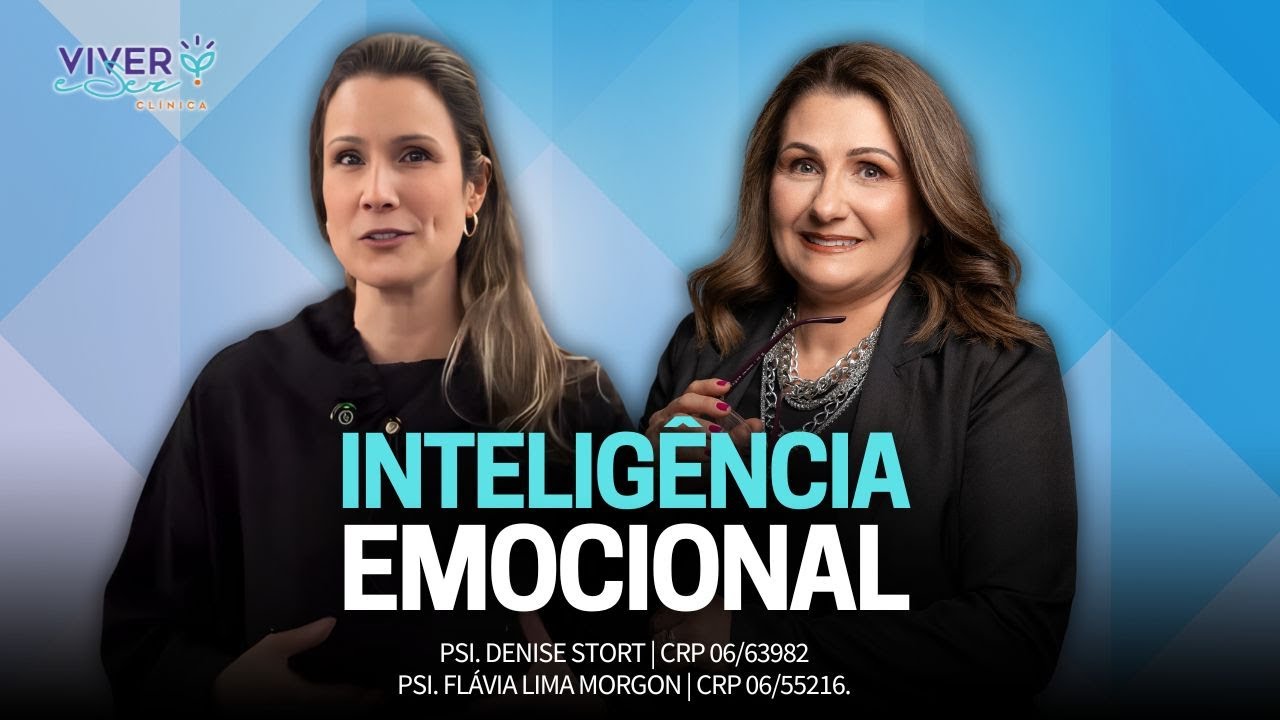 O Poder da Inteligência Emocional: Como Ela Pode nos Ajudar. Com Denise Stort e Flávia Lima Morgon