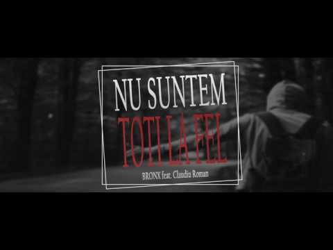 BRONX ft claudiu roman-nu suntem toti la fel!