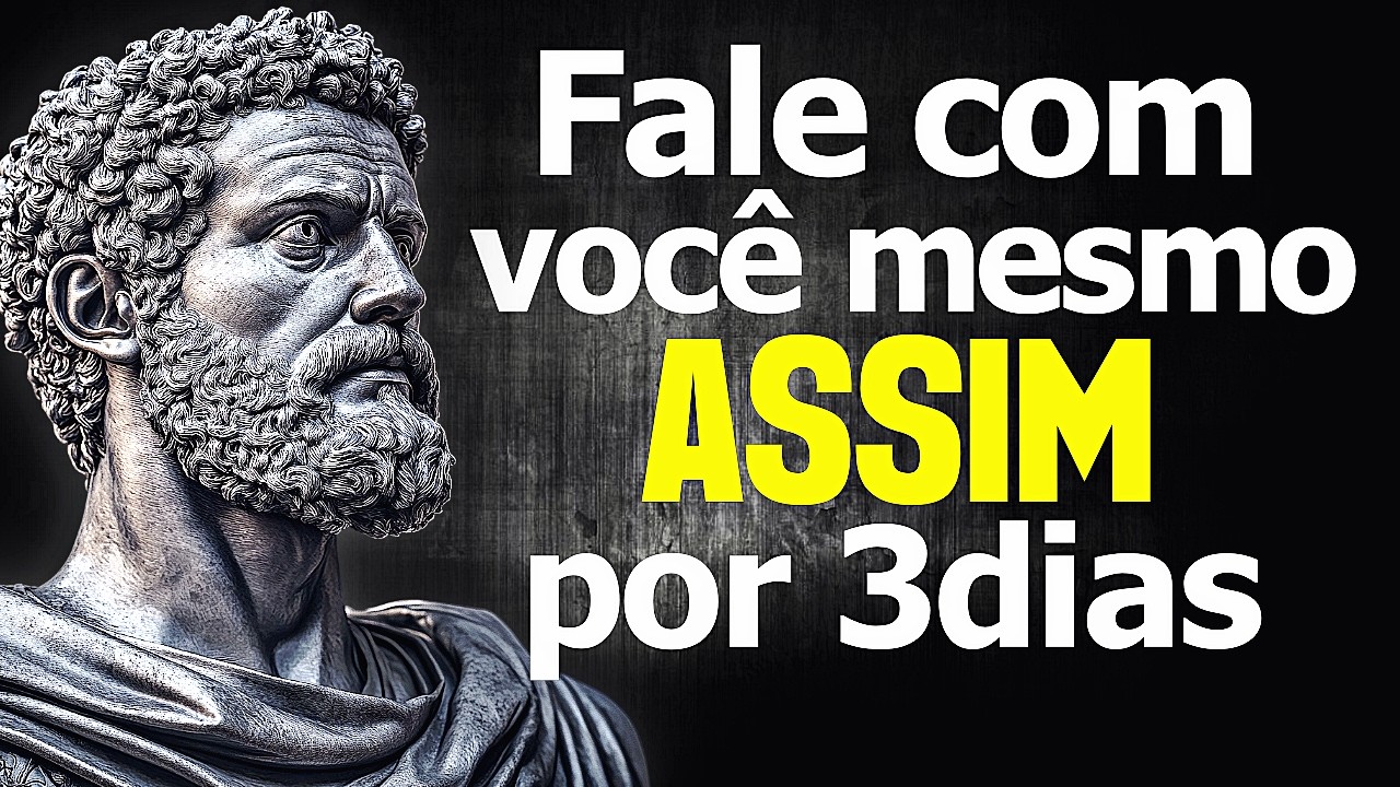 FALE ASSIM com VOCÊ MESMO por 3 DIAS e VEJA A MUDANÇA ACONTECER - Sabedoria Estoica