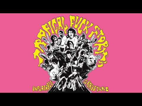 Tropical F*** Storm's Inflatable Graveyard (full album)