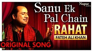 Sanu Ek Pal Chain Na Video | Rahat Fateh Ali Khan | Original Hindi Song Sajna Tere Bina Nusrat Raid