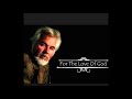 For The Love Of God - Kenny Rogers -  instrumental