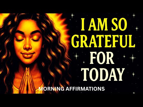 Morgendliche Affirmationen für Frieden und Fülle | Ich bin so dankbar für heute