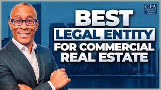 Which Legal Entity is Best for Commercial Real Estate?