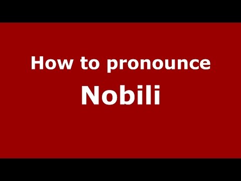 How to pronounce Nobili