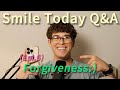 Forgiveness Smile Today Q A