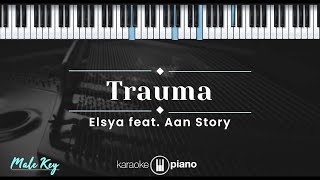 Download lagu Trauma - Elsya feat. Aan Story (KARAOKE PIANO - MALE KEY) mp3