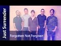Just Surrender - Forgotten Not Forgiven ...