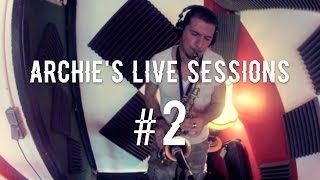Archie's Live Sessions #2 - 