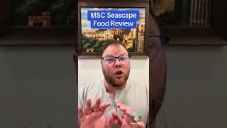 Food Review for MSC Seascape! #travel #cruisefood #food #msccruises @msccruisesofficial