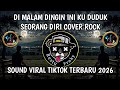 DI MALAM DINGIN INI KU DUDUK SEORANG DIRI DINDING PEMISAH COVER ROCK VIRAL TIKTOK TERBARU