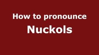 How to pronounce Nuckols