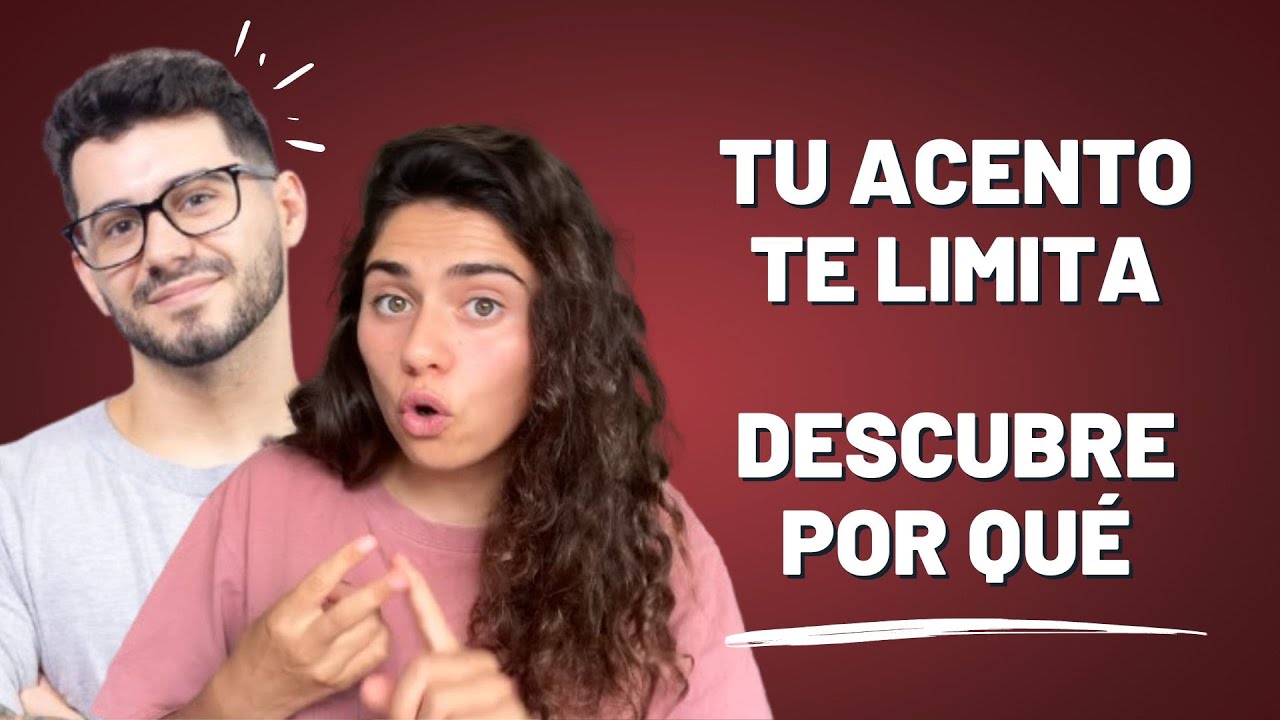 HABLA con CONFIANZA en ESPAÑOL: RAZONES para MEJORAR TU ACENTO