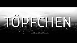 How to Pronounce Töpfchen in German