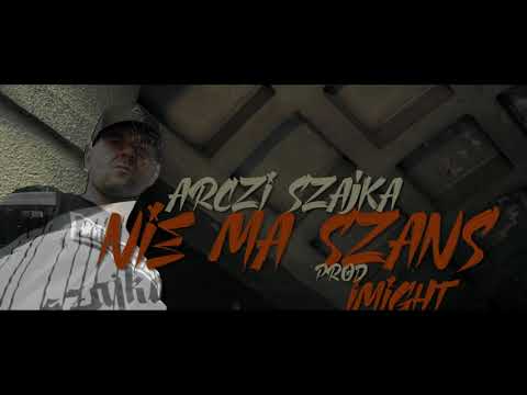Arczi Szajka - Nie Ma Szans prod. IMIGHT